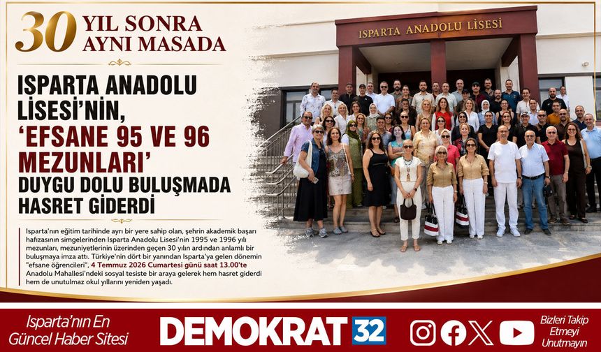 ISPARTA ANADOLU LİSESİ'nin,‘EFSANE 95 ve 96  MEZUNLARI’ Duygu Dolu Buluşmada Hasret Giderdi