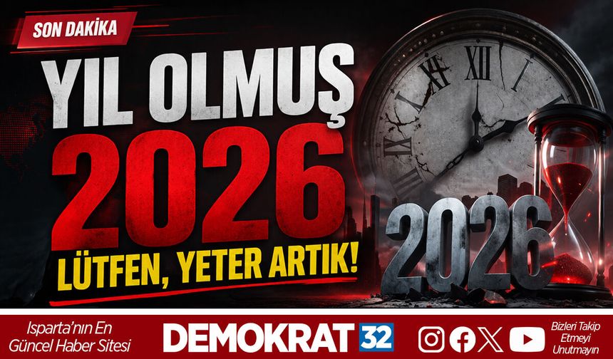 YIL OLMUŞ 2026’ LÜTFEN, YETER ARTIK!