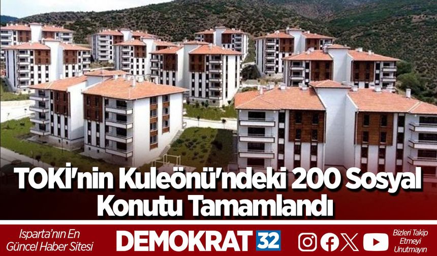 TOKİ'nin Kuleönü'ndeki 200 Sosyal Konutu Tamamlandı