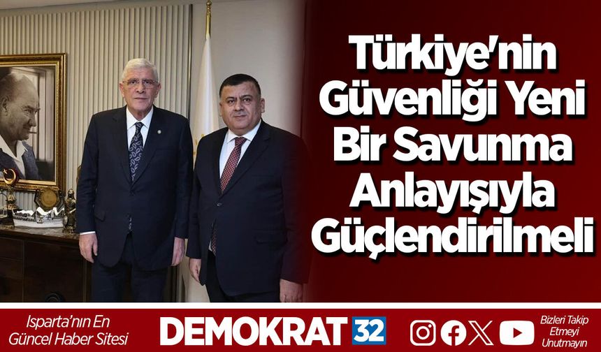 Türkiye'nin Güvenliği Yeni Bir Savunma Anlayışıyla Güçlendirilmeli