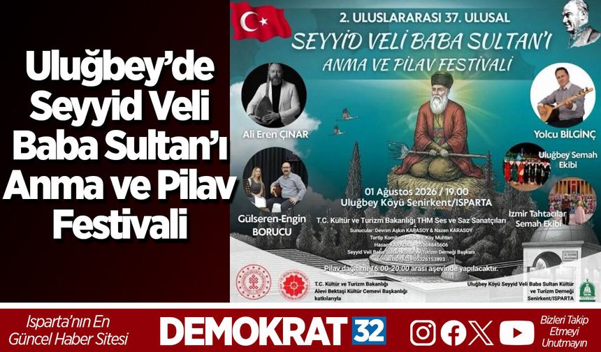 Uluğbey’de Seyyid Veli Baba Sultan’ı Anma ve Pilav Festivali