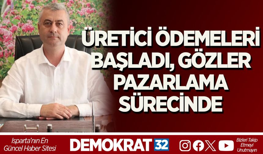 ÜRETİCİ ÖDEMELERİ BAŞLADI, GÖZLER PAZARLAMA SÜRECİNDE