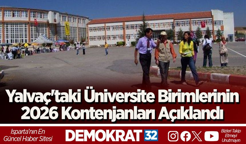 Yalvaç'taki Üniversite Birimlerinin 2026 Kontenjanları Açıklandı