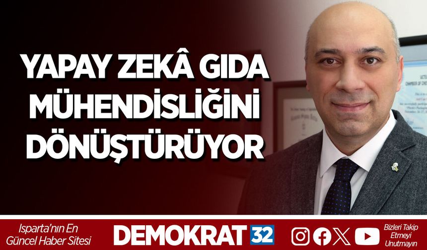 YAPAY ZEKÂ GIDA MÜHENDİSLİĞİNİ DÖNÜŞTÜRÜYOR