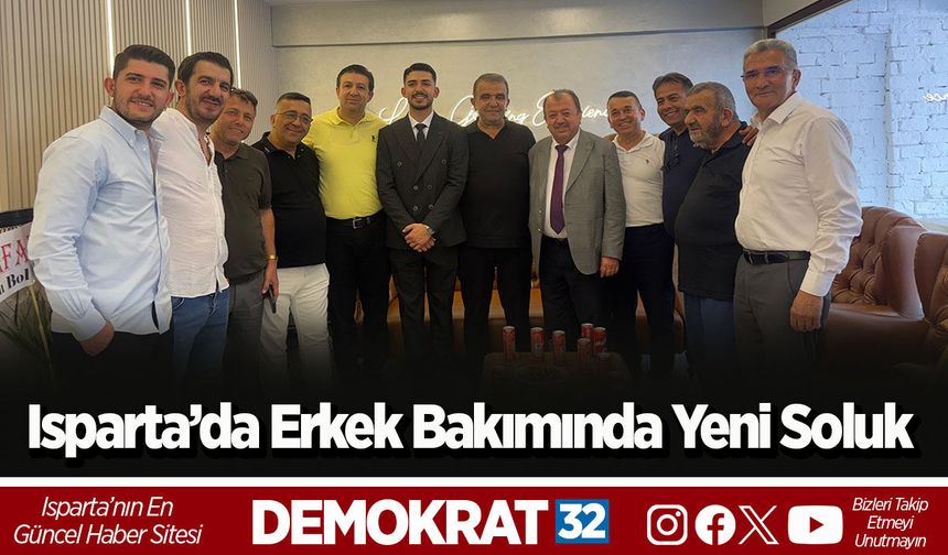 Isparta’da Erkek Bakımında Yeni Soluk