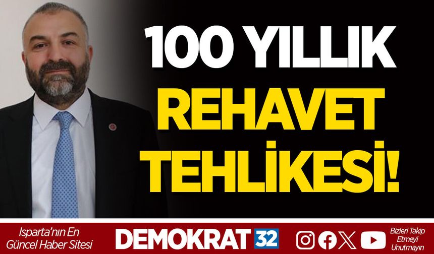 100 YILLIK REHAVET TEHLİKESİ!