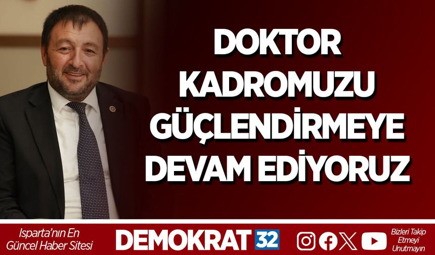 DOKTOR KADROMUZU GÜÇLENDİRMEYE DEVAM EDİYORUZ