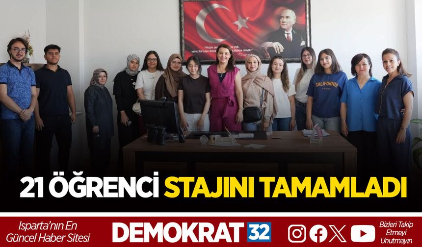 21 ÖĞRENCİ STAJINI TAMAMLADI