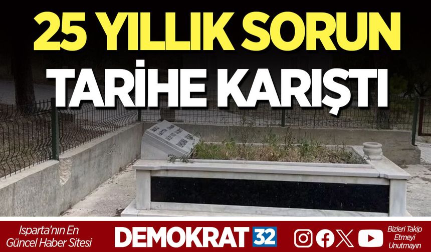 25 YILLIK SORUN TARİHE KARIŞTI
