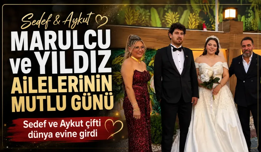 Marulcu ve Yıldız Ailelerinin Mutlu Günü
