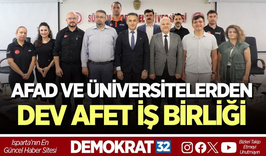 AFAD VE ÜNİVERSİTELERDEN DEV AFET İŞ BİRLİĞİ