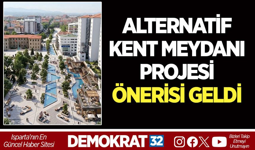 ALTERNATİF KENT MEYDANI PROJESİ ÖNERİSİ GELDİ