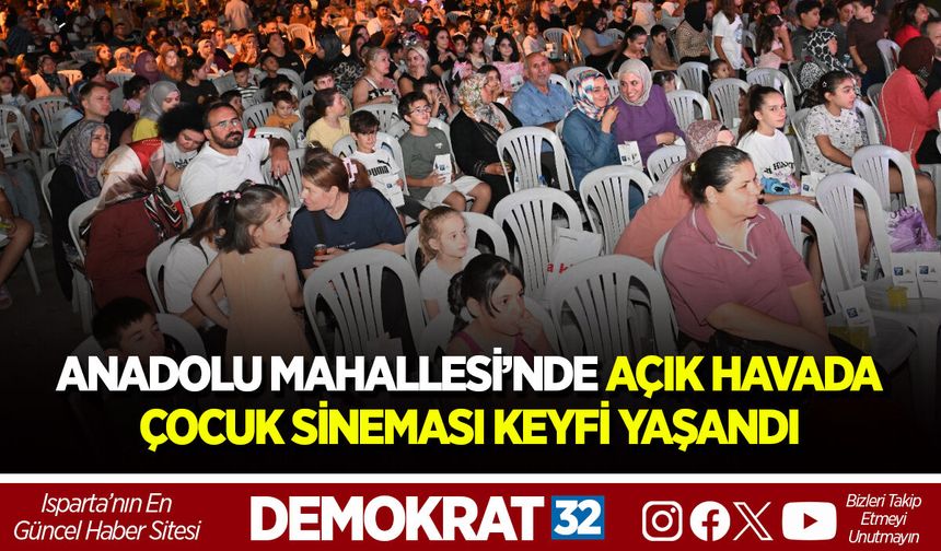 ANADOLU MAHALLESİ’NDE AÇIK HAVADA ÇOCUK SİNEMASI KEYFİ YAŞANDI