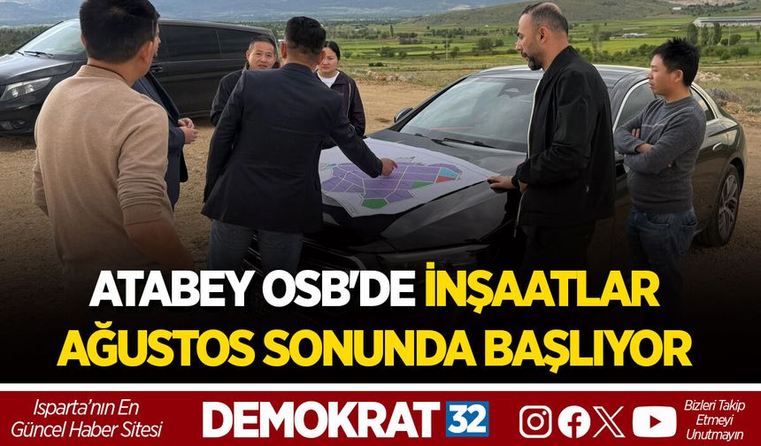ATABEY OSB'DE İNŞAATLAR AĞUSTOS SONUNDA BAŞLIYOR