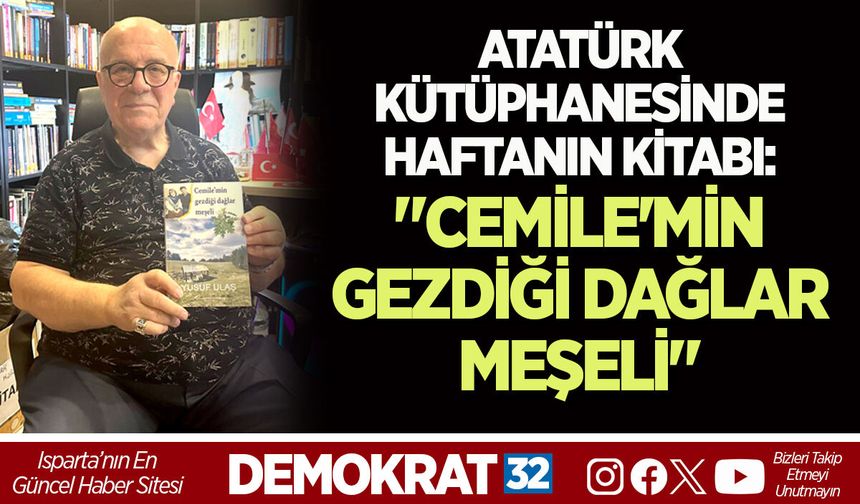 ATATÜRK KÜTÜPHANESİNDE HAFTANIN KİTABI:  "CEMİLE'MİN GEZDİĞİ DAĞLAR MEŞELİ"