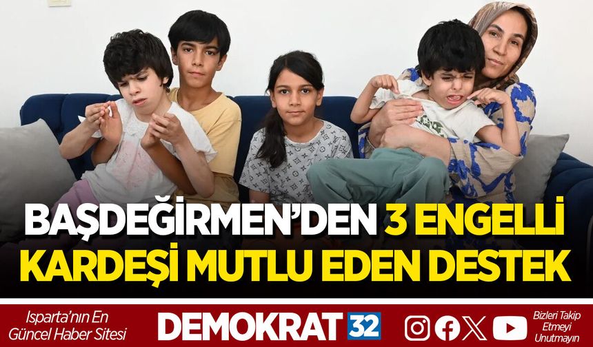 BAŞDEĞİRMEN’DEN 3 ENGELLİ KARDEŞİ MUTLU EDEN DESTEK