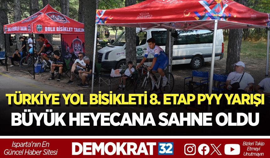 TÜRKİYE YOL BİSİKLETİ 8. ETAP PYY YARIŞI BÜYÜK HEYECANA SAHNE OLDU