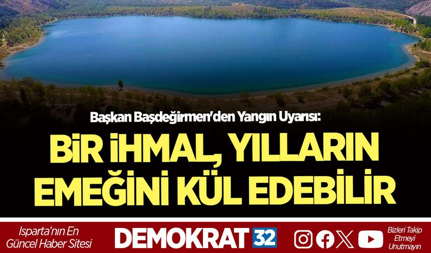 BİR İHMAL, YILLARIN EMEĞİNİ KÜL EDEBİLİR
