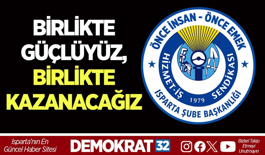 BİRLİKTE GÜÇLÜYÜZ, BİRLİKTE KAZANACAĞIZ
