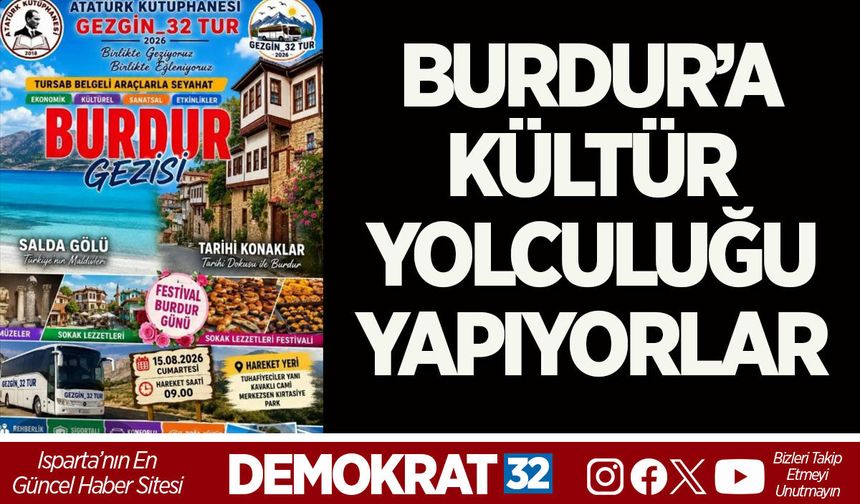 BURDUR’A KÜLTÜR YOLCULUĞU YAPIYORLAR