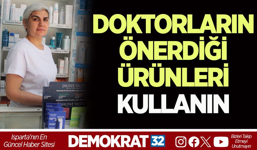 DOKTORLARIN ÖNERDİĞİ ÜRÜNLERİ KULLANIN