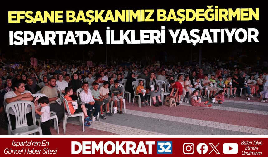 EFSANE BAŞKANIMIZ BAŞDEĞİRMEN ISPARTA’DA İLKLERİ YAŞATIYOR