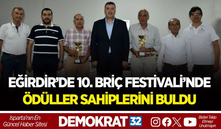 EĞİRDİR’DE 10. BRİÇ FESTİVALİ’NDE ÖDÜLLER SAHİPLERİNİ BULDU