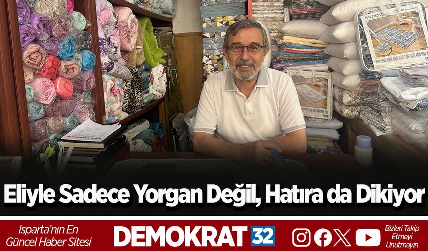 Eliyle Sadece Yorgan Değil, Hatıra da Dikiyor