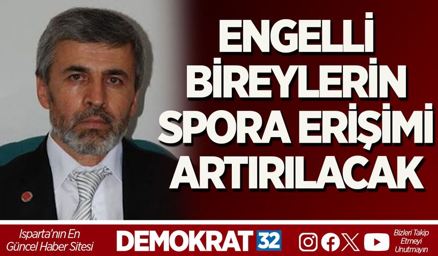 ENGELLİ BİREYLERİN SPORA ERİŞİMİ ARTIRILACAK