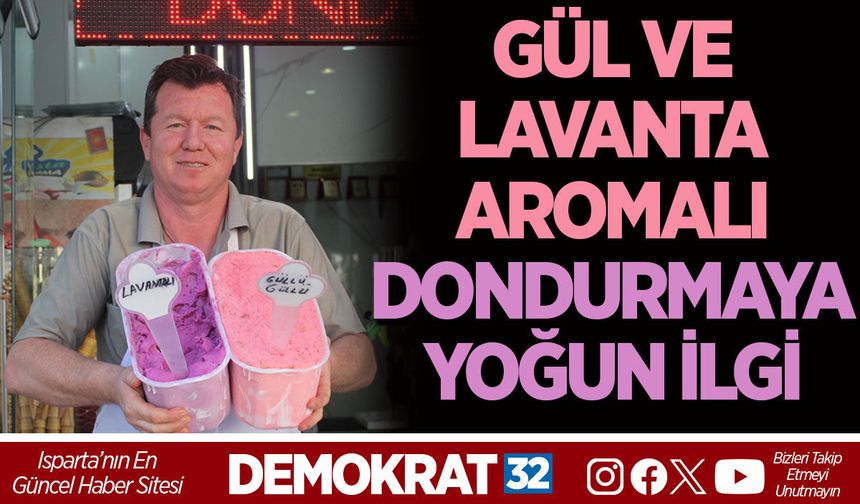 GÜL VE LAVANTA AROMALI DONDURMAYA YOĞUN İLGİ