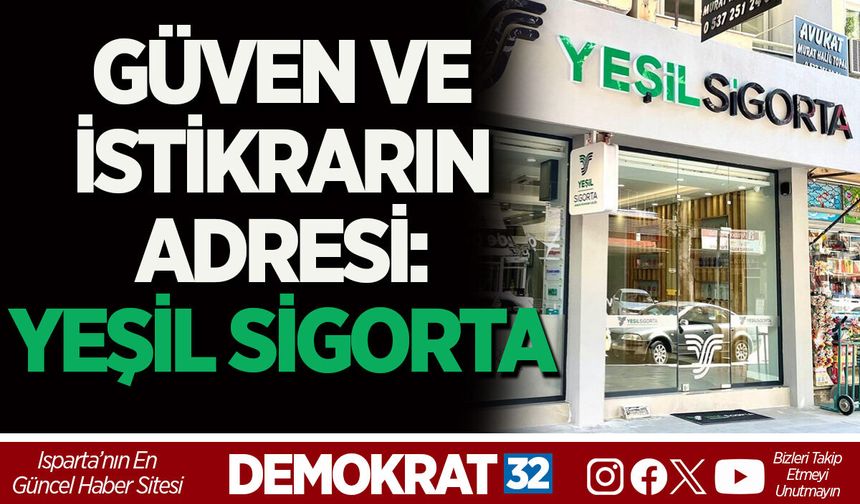 GÜVEN VE İSTİKRARIN ADRESİ: YEŞİL SİGORTA