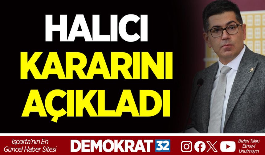 HALICI KARARINI AÇIKLADI