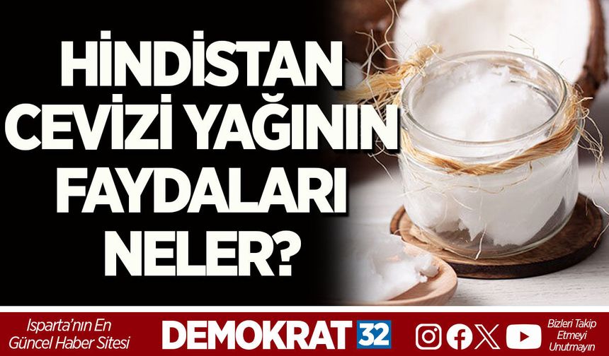 HİNDİSTAN CEVİZİ YAĞININ FAYDALARI NELER?