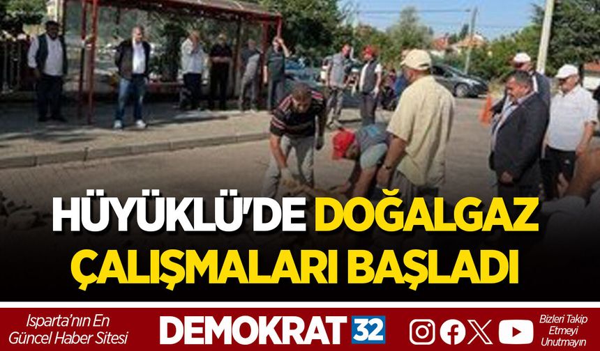 HÜYÜKLÜ'DE DOĞALGAZ ÇALIŞMALARI BAŞLADI