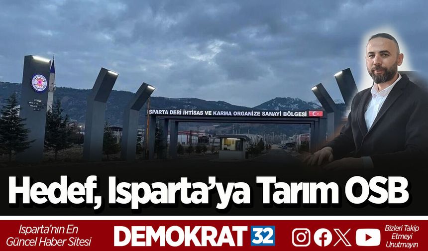 Hedef, Isparta’ya Tarım OSB