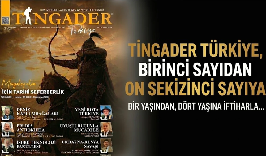 TİNGADER TÜRKİYE, BİRİNCİ SAYIDAN ON SEKİZİNCİ SAYIYA. BİR YAŞINDAN, DÖRT YAŞINA İFTİHARLA...