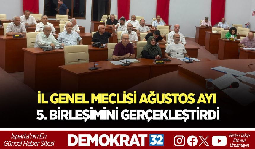 İL GENEL MECLİSİ AĞUSTOS AYI 5. BİRLEŞİMİNİ GERÇEKLEŞTİRDİ