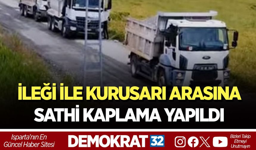 İLEĞİ İLE KURUSARI ARASINA SATHİ KAPLAMA YAPILDI
