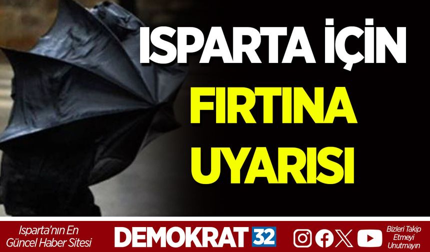 ISPARTA İÇİN FIRTINA UYARISI