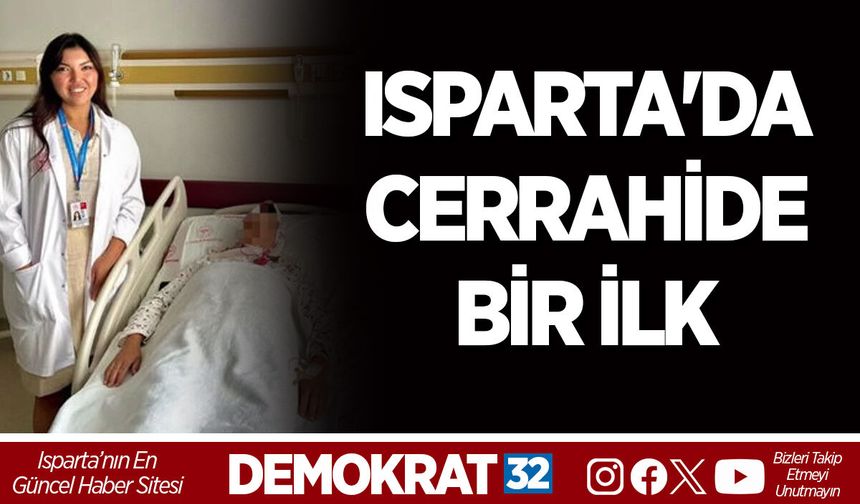 ISPARTA'DA CERRAHİDE BİR İLK
