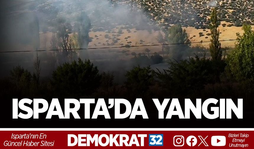 ISPARTA’DA YANGIN