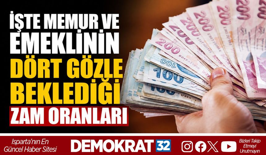 İŞTE MEMUR VE EMEKLİNİN DÖRT GÖZLE BEKLEDİĞİ ZAM ORANLARI
