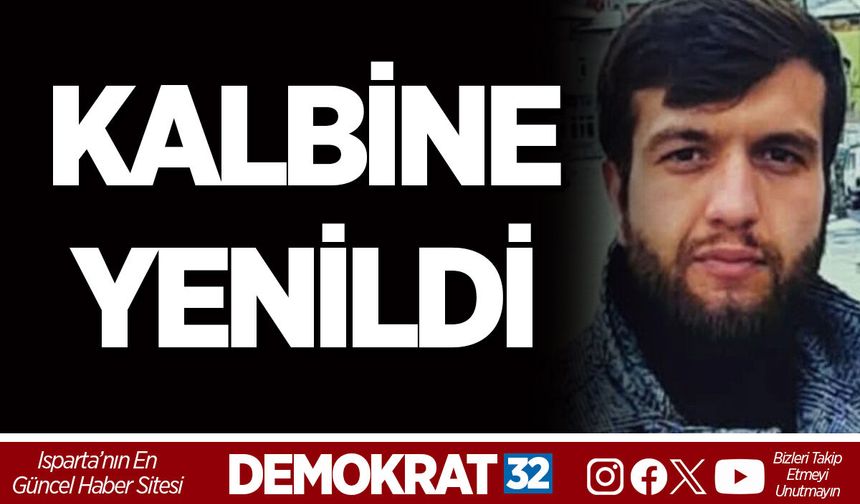 KALBİNE YENİLDİ