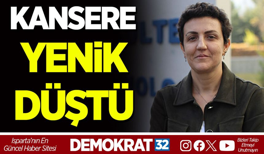KANSERE YENİK DÜŞTÜ