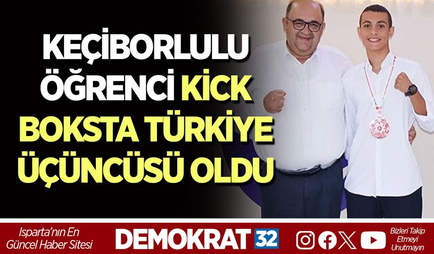 KEÇİBORLULU ÖĞRENCİ KİCK BOKSTA TÜRKİYE ÜÇÜNCÜSÜ OLDU
