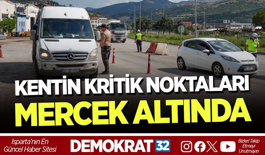 KENTİN KRİTİK NOKTALARI MERCEK ALTINDA