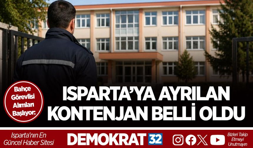 ISPARTA’YA AYRILAN KONTENJAN BELLİ OLDU