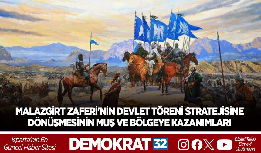 MALAZGİRT ZAFERİ'NİN DEVLET TÖRENİ STRATEJİSİNE DÖNÜŞMESİNİN MUŞ VE BÖLGEYE KAZANIMLARI