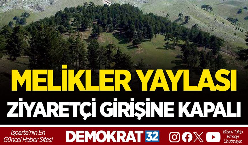 MELİKLER YAYLASI ZİYARETÇİ GİRİŞİNE KAPALI