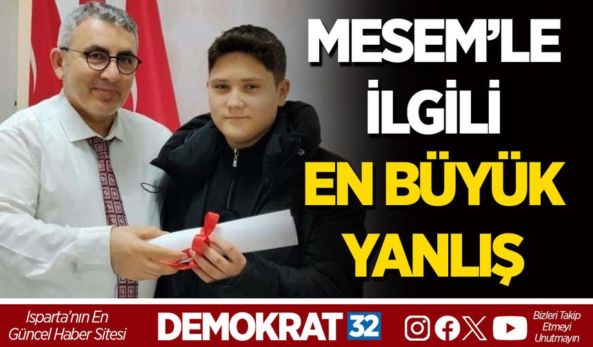 MESEM’LE İLGİLİ EN BÜYÜK YANLIŞ